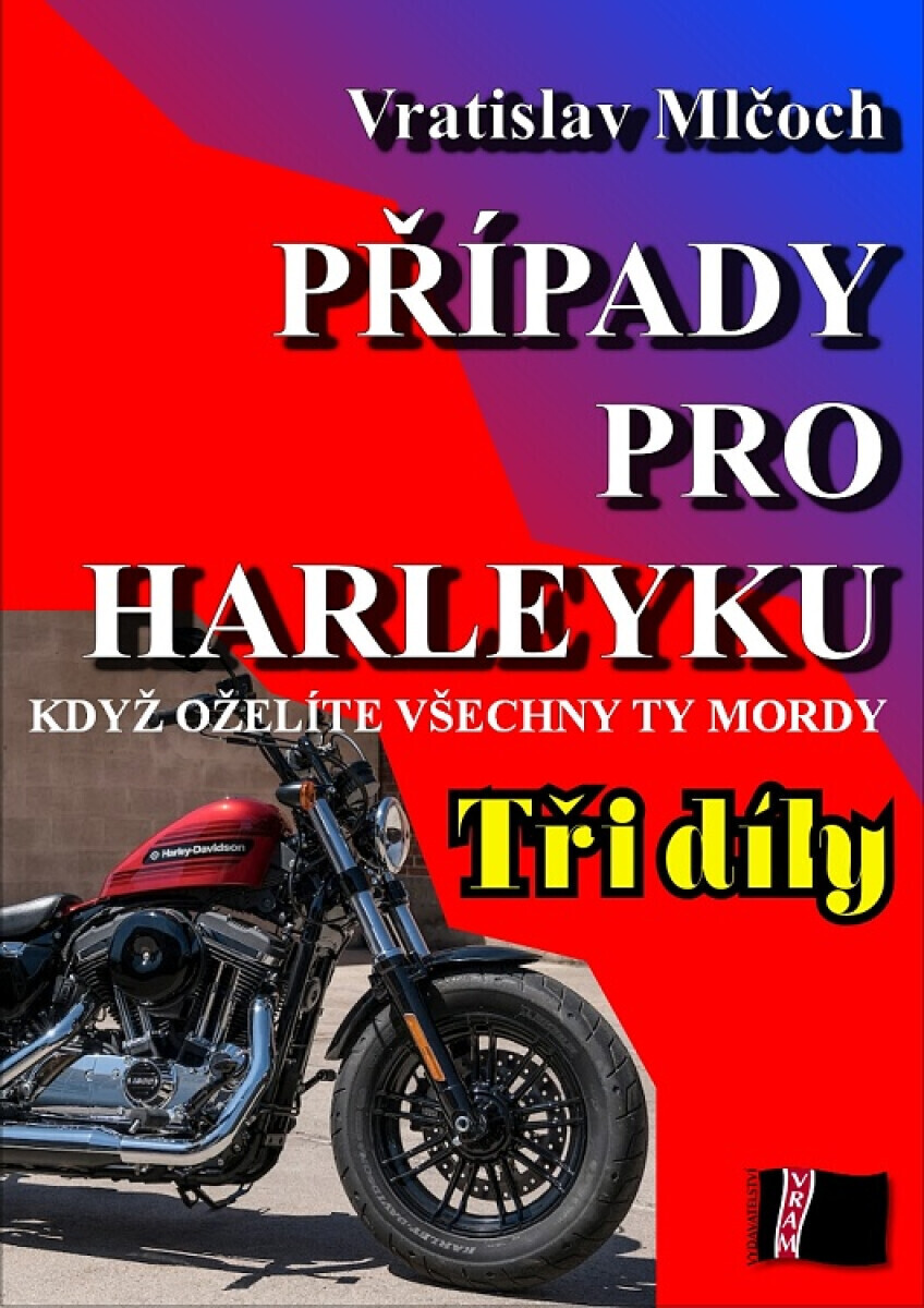 Případy pro harleyku (tři díly) - Vratislav Mlčoch