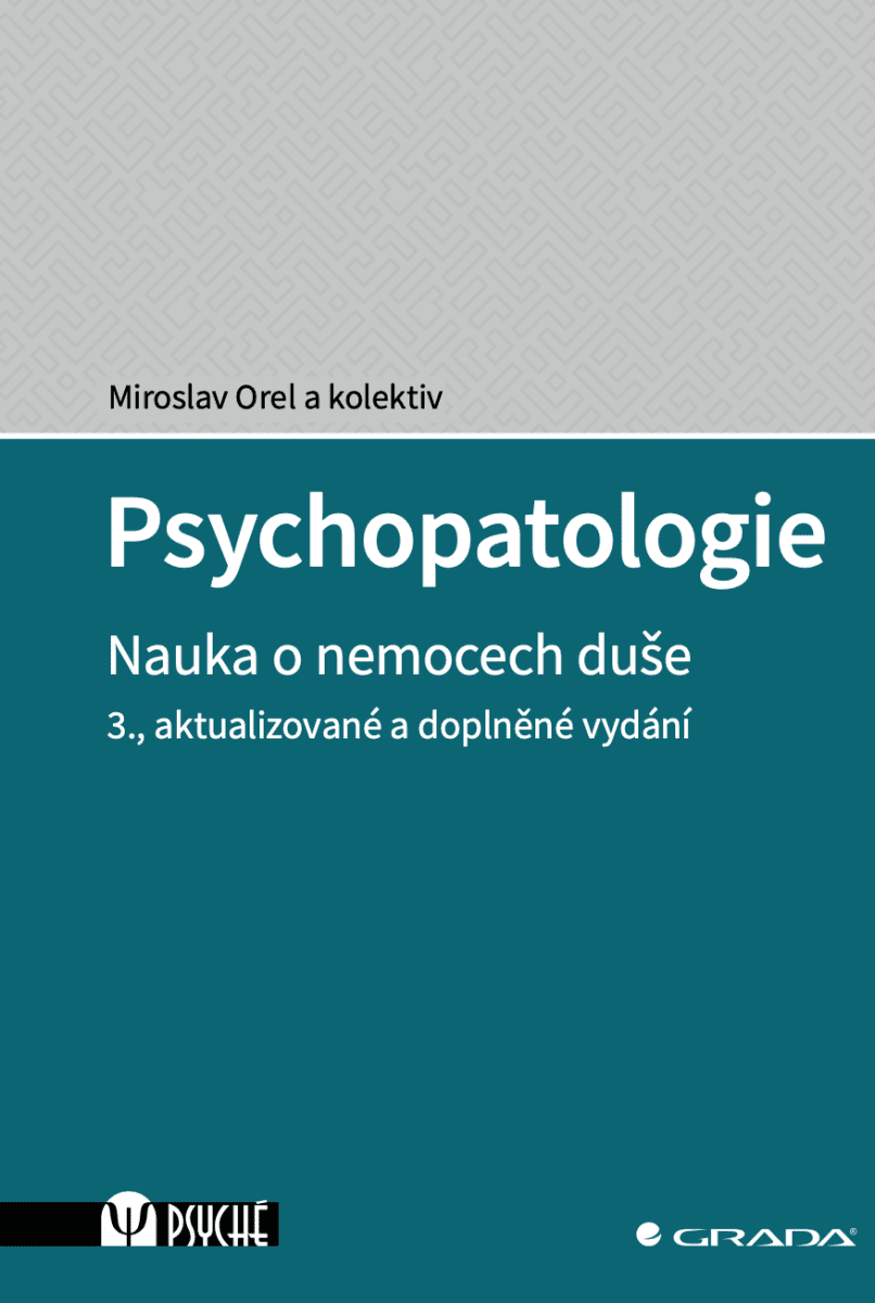 Psychopatologie - Miroslav Orel, kolektiv autorů