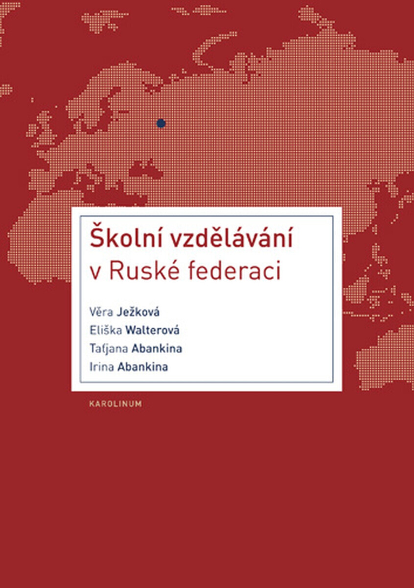 Školní vzdělávání v Ruské federaci - Irina Abankina, Taťjana Abankina, Věra Ježková, Eliška Walterová