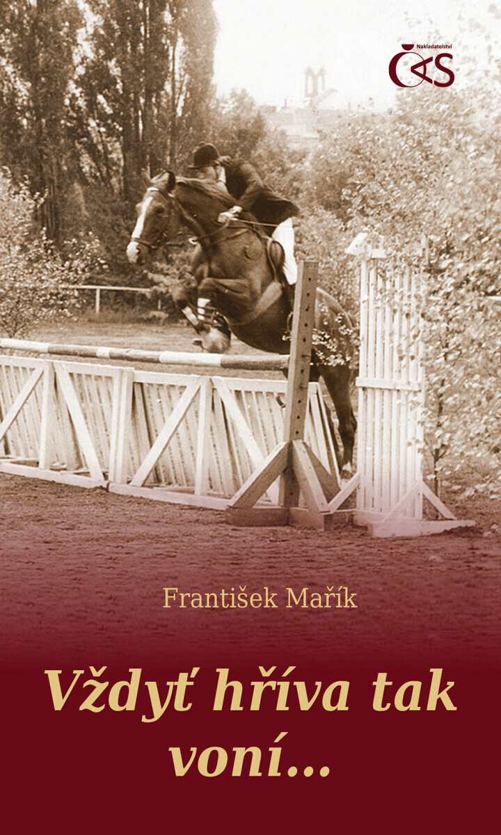 Vždyť hříva tak voní... - František Mařík