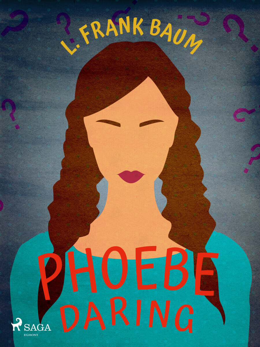 Phoebe Daring - Lyman Frank Baum