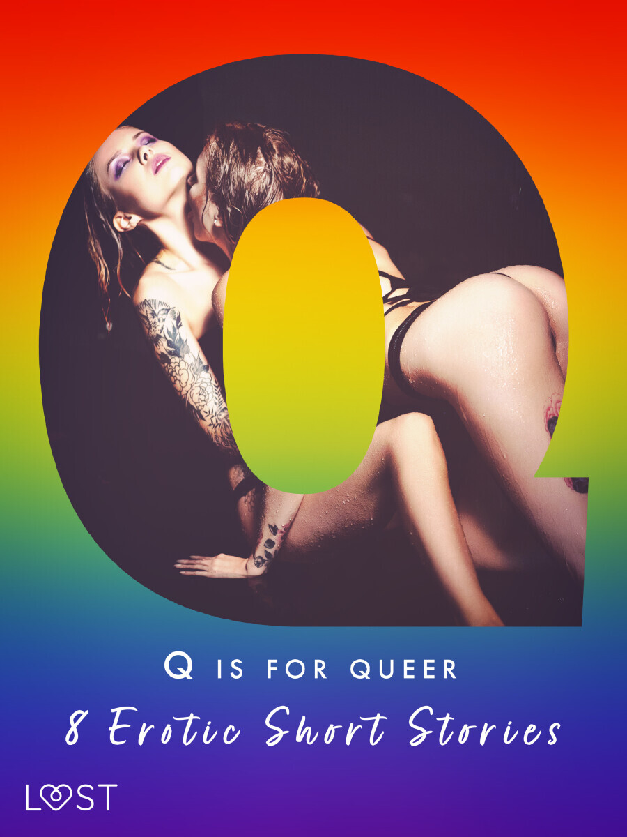 Q is for Queer - 8 Erotic Short Stories - Sara Agnès L., Black Chanterelle, Roksana Zubrzycka, Victoria Październy