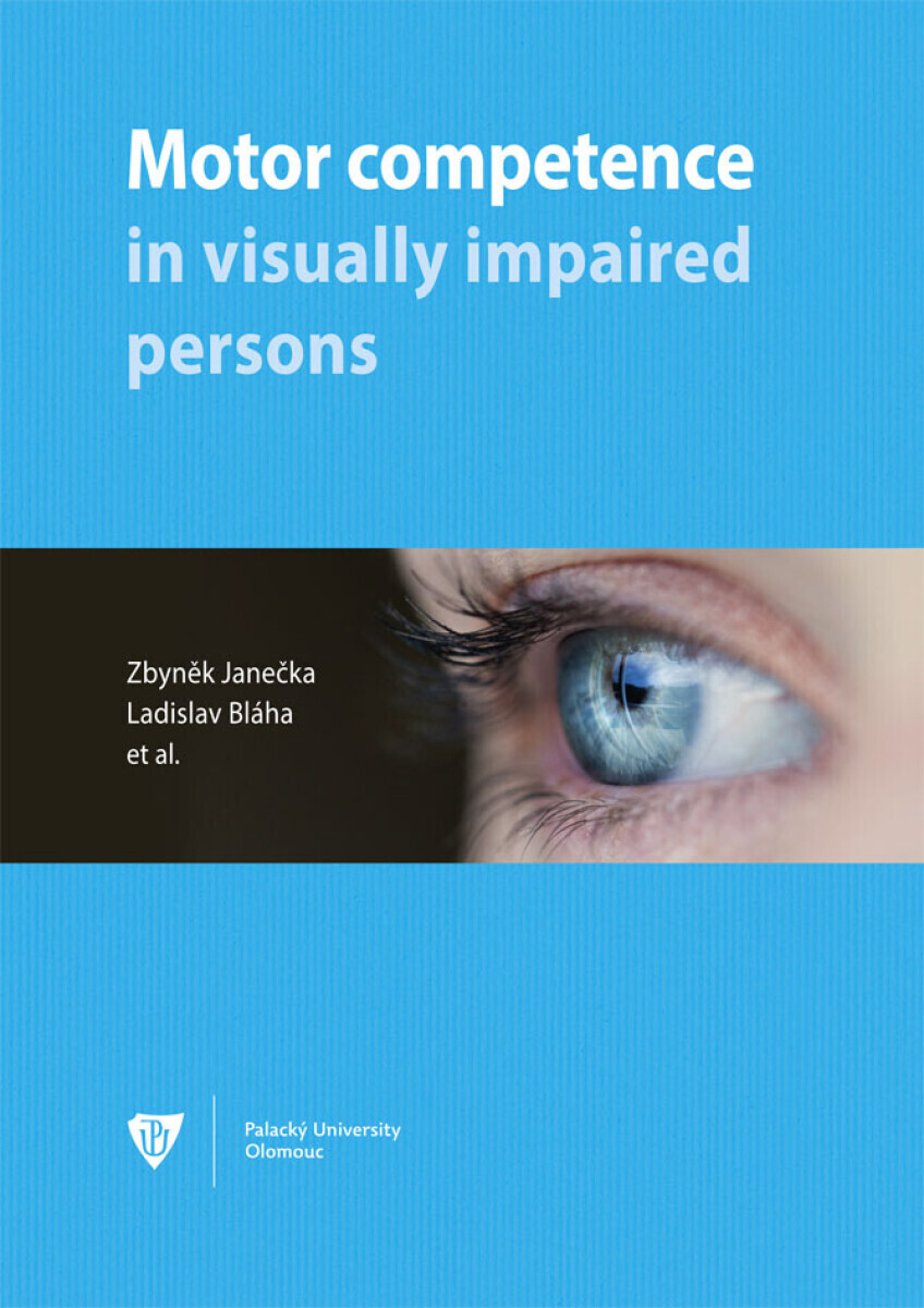 Motor competence in visually impaired persons - Ladislav Bláha, Zbyněk Janečka