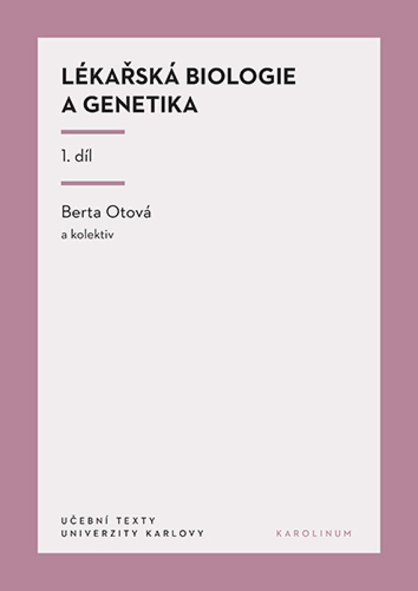 Lékařská biologie a genetika 1. díl - Berta Otová