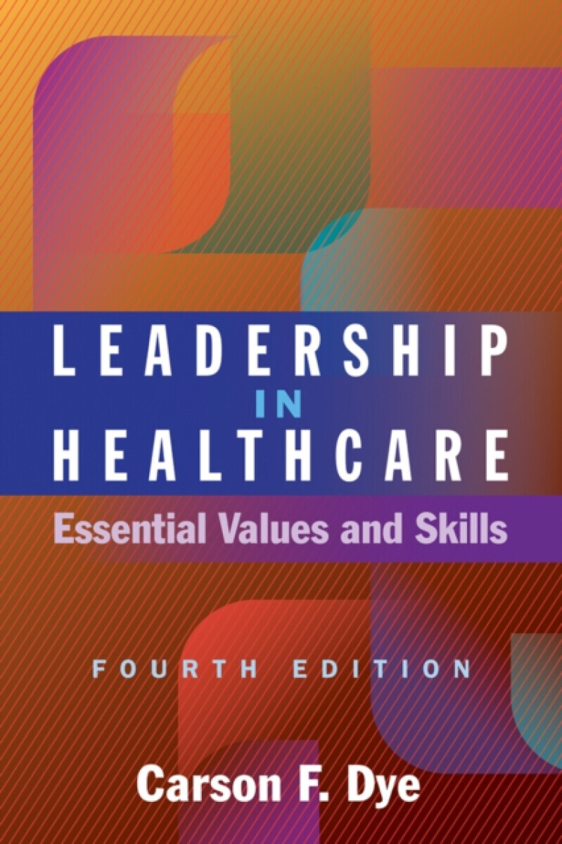 Leadership in Healthcare - Carson F. Dye