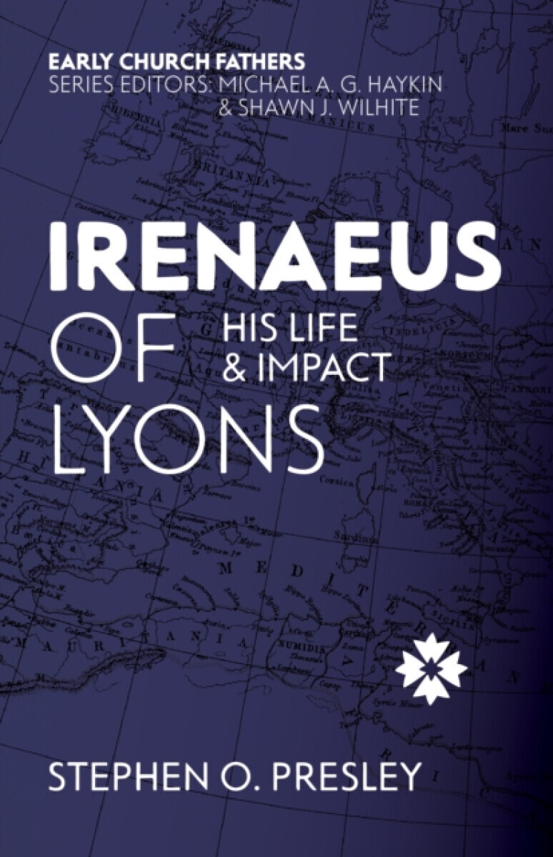 Irenaeus of Lyons - Stephen O. Presley