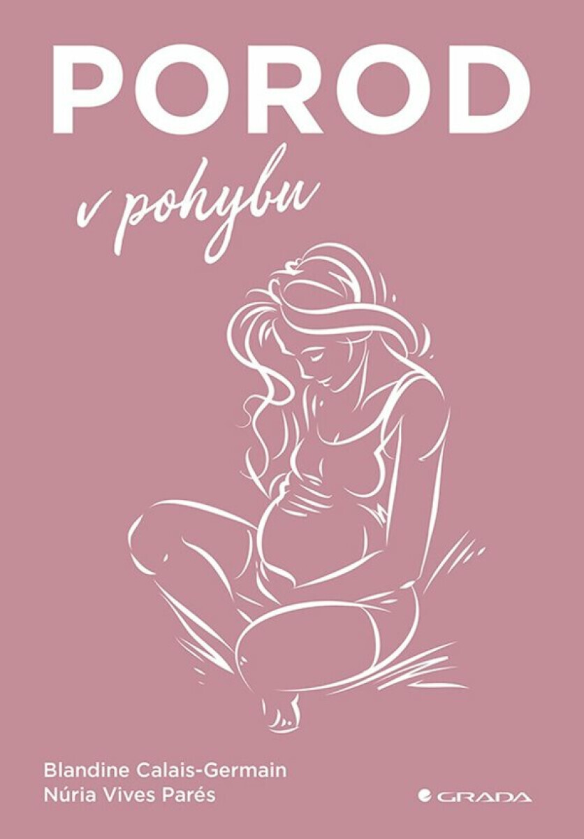 Porod v pohybu - Blandine Calais-Germain, Vives Parés Núria