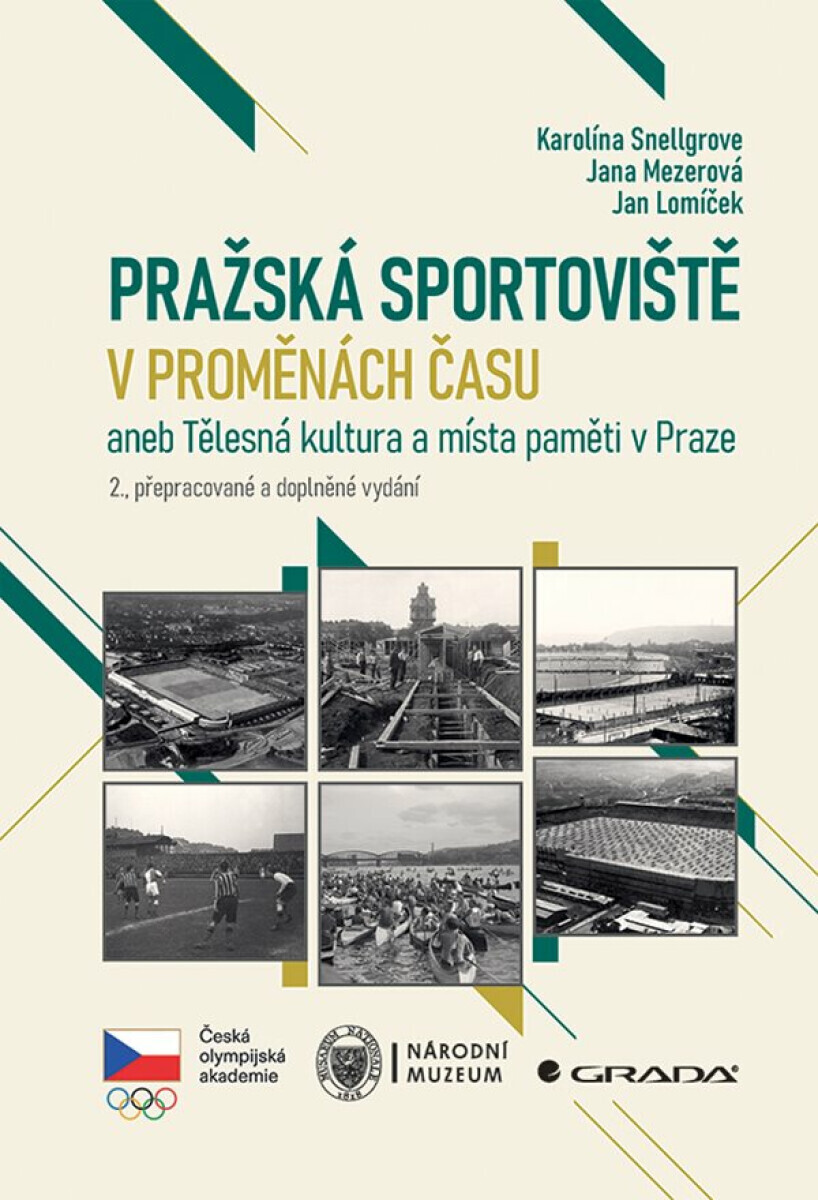 Pražská sportoviště v proměnách času - Jan Lomíček, Karolína Snellgrove, Jana Mezerová
