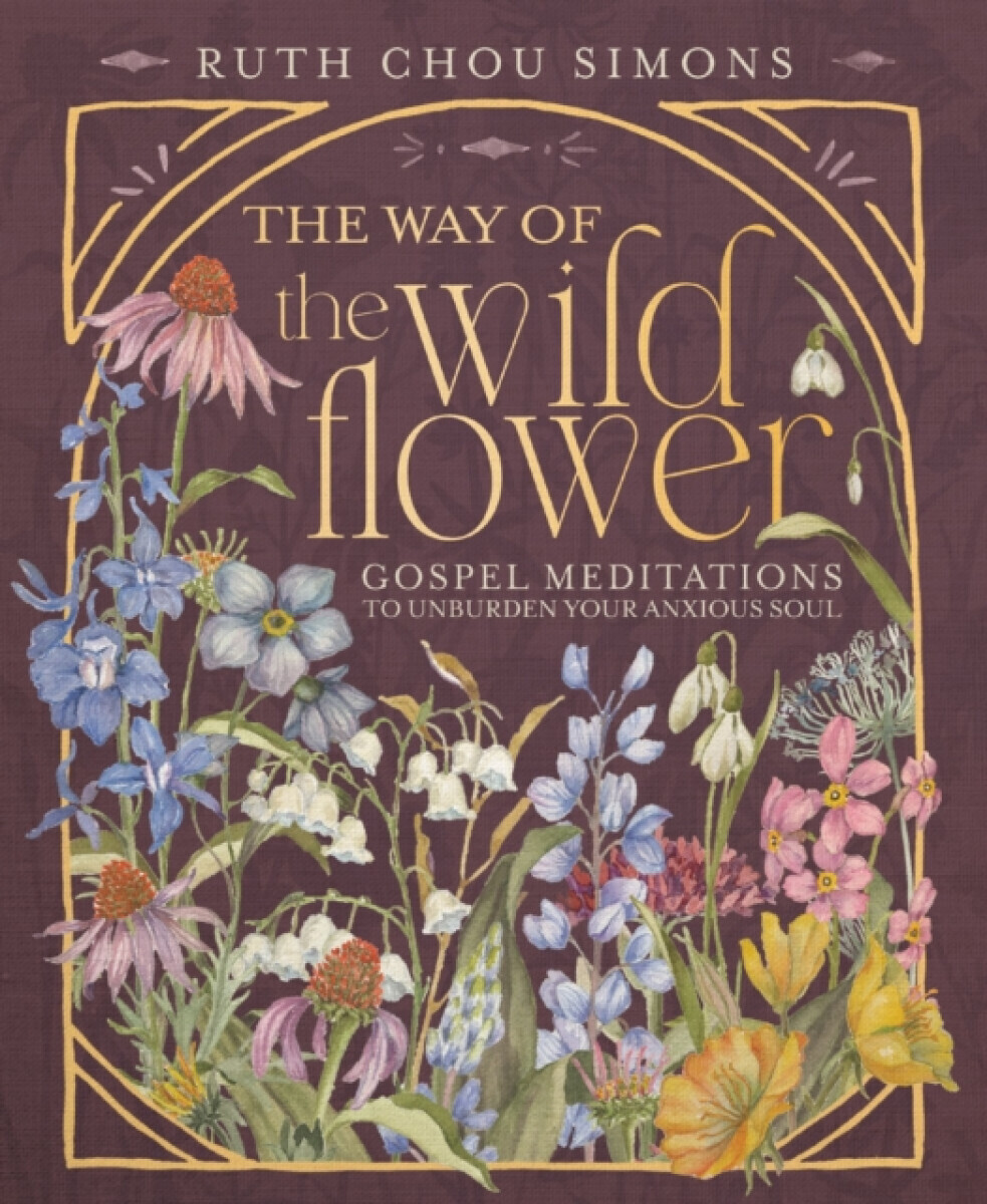 The Way of the Wildflower - Ruth Chou Simons