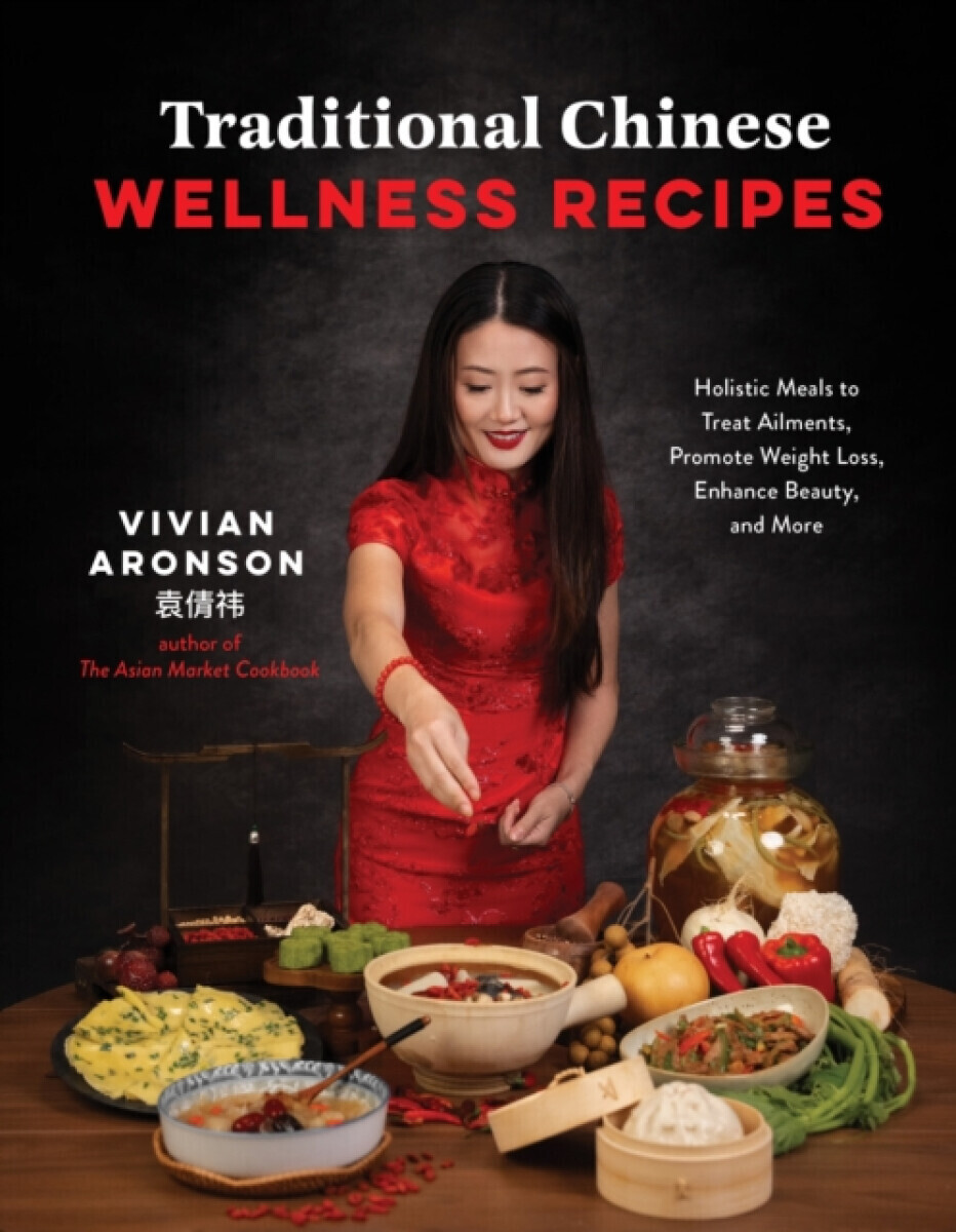 Traditional Chinese Wellness Recipes - Vivian Aronson