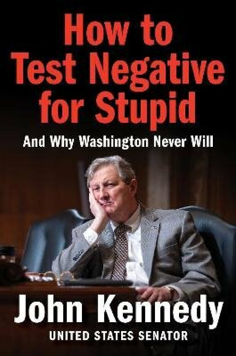 How to Test Negative for Stupid - John Kennedy