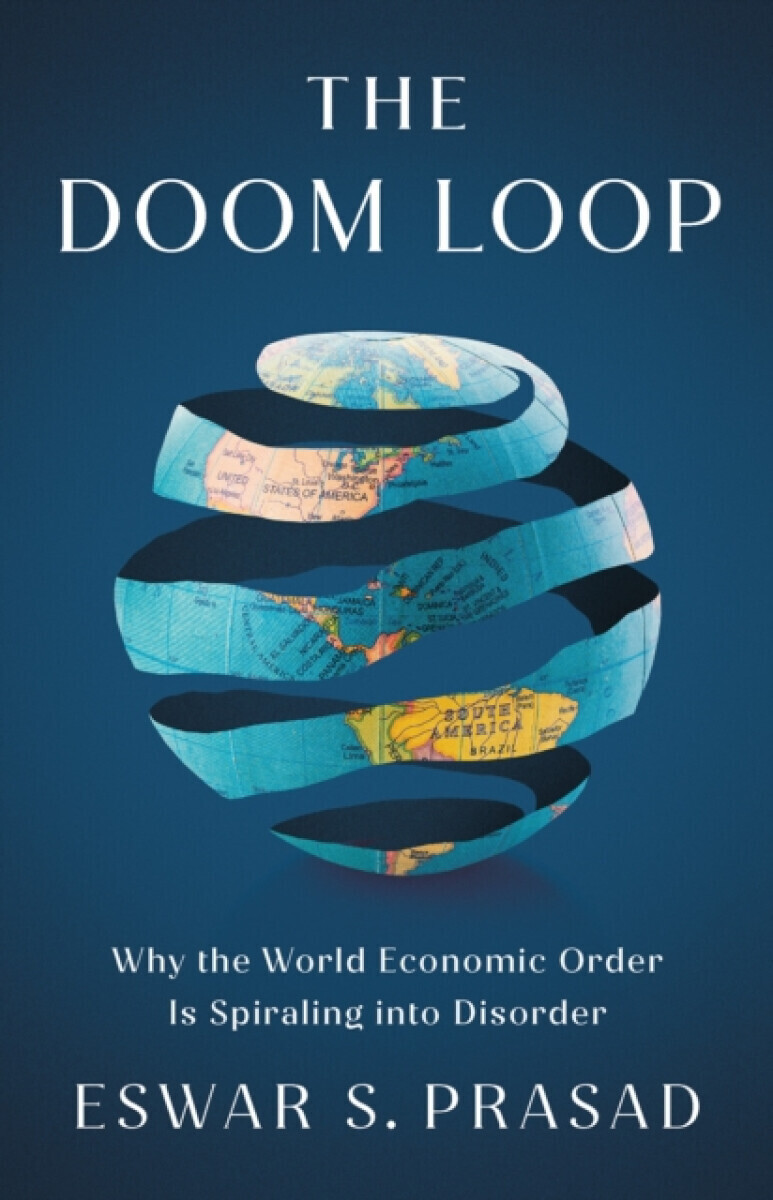The Doom Loop - Eswar S. Prasad