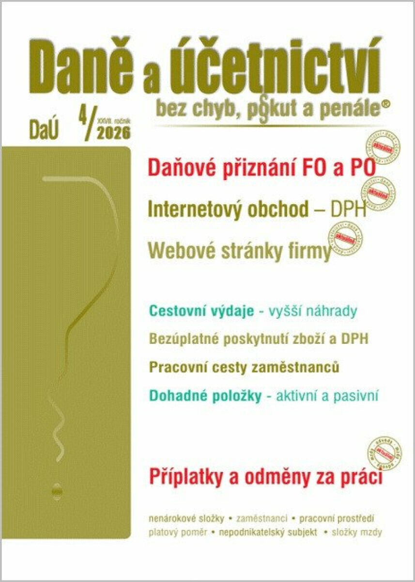 DaÚ 4/2026 Daně a účetnictví bez chyb, pokut a penále - Václav Benda, Pavel Novák, Martin Děrgel, Ivan Macháček, Ladislav Jouza, Antonín Daněk, Eva Da