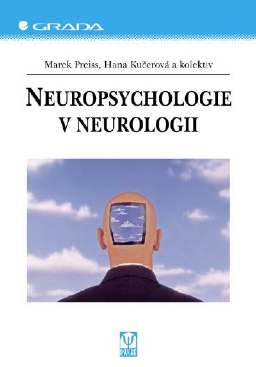 Neuropsychologie v neurologii - Marek Preiss, Hana Kučerová