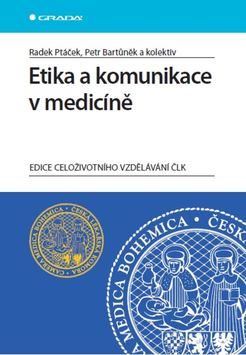 Etika a komunikace v medicíně - Petr Bartůněk, Radek Ptáček