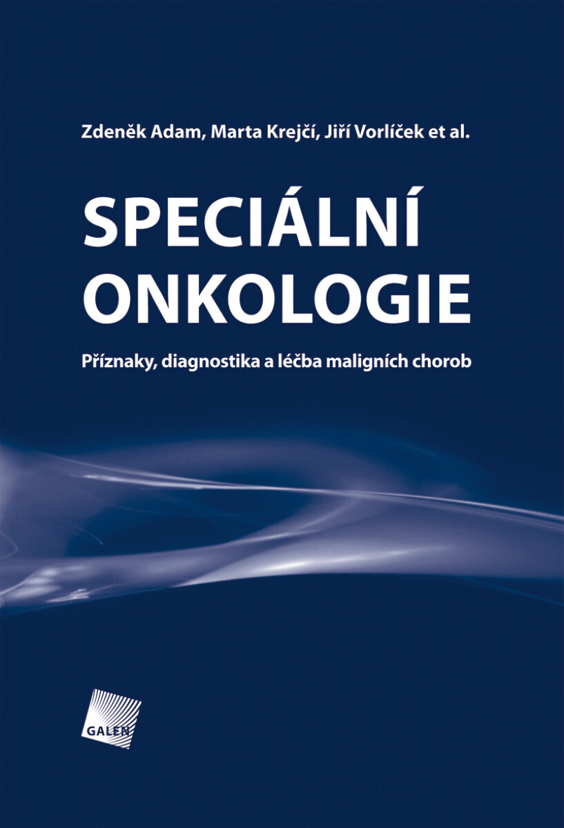 Speciální onkologie - Zdeněk Adam, Jiří Vorlíček, Marta Krejčí, et al.