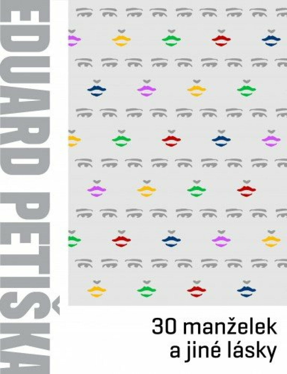 Třicet manželek a jiné lásky - Eduard Petiška