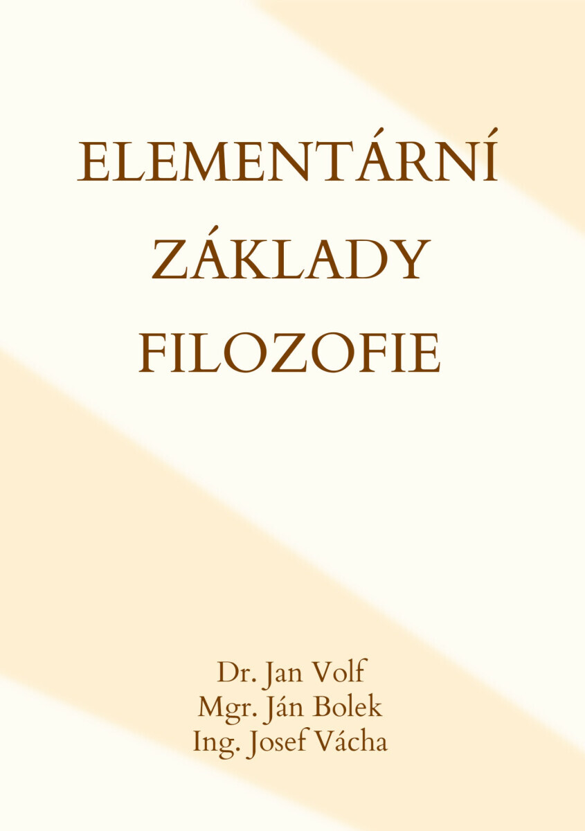 Elementární základy filozofie - Josef Váchal, Jan Volf, Ján Bolek