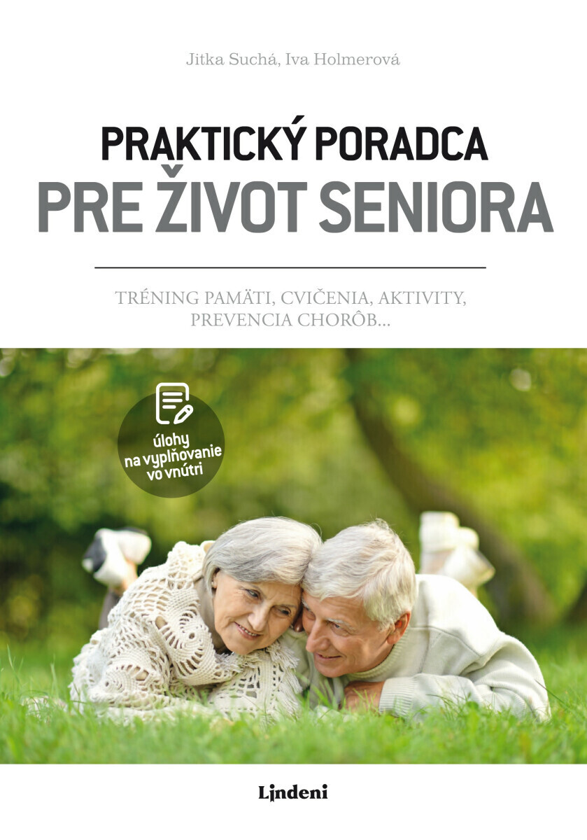 Praktický poradca pre život seniora - Jitka Suchá, Iva Holmerová, Iva Jindrová