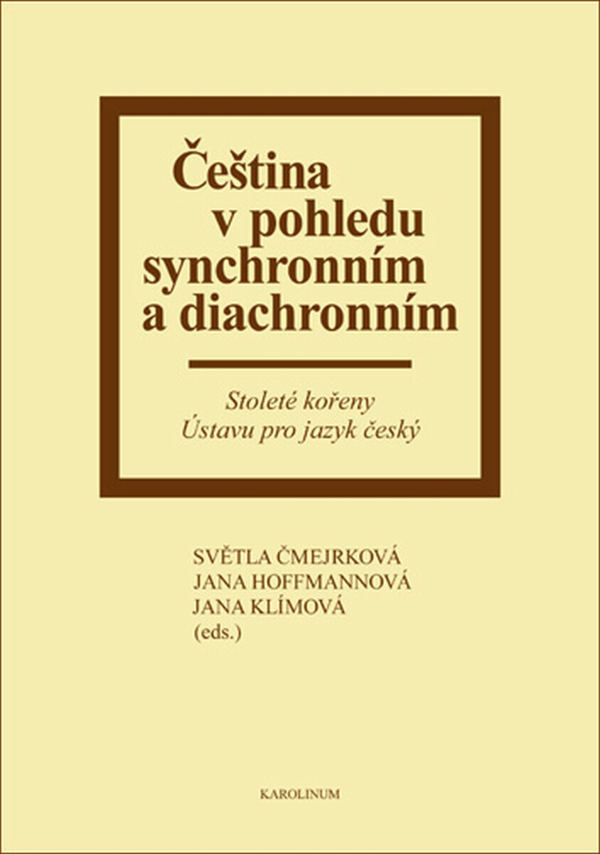 Čeština v pohledu synchronním a diachronním - Světla Čmejrková, Jana Hoffmannová, Jana Klímová