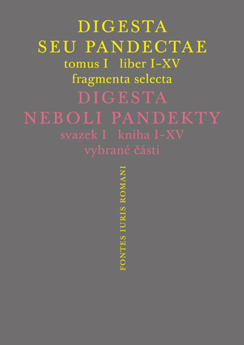 Digesta seu Pandectae / Digesta neboli Pandekty - Michal Skřejpek, Peter Blaho, Jarmila Vaňková, Jakub Žytek