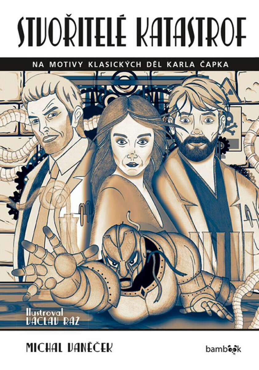 Stvořitelé katastrof - Michal Vaněček, Václav Ráž