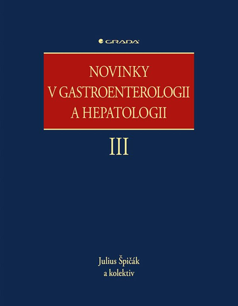 Novinky v gastroenterologii a hepatologii III - kolektiv autorů, Julius Špičák