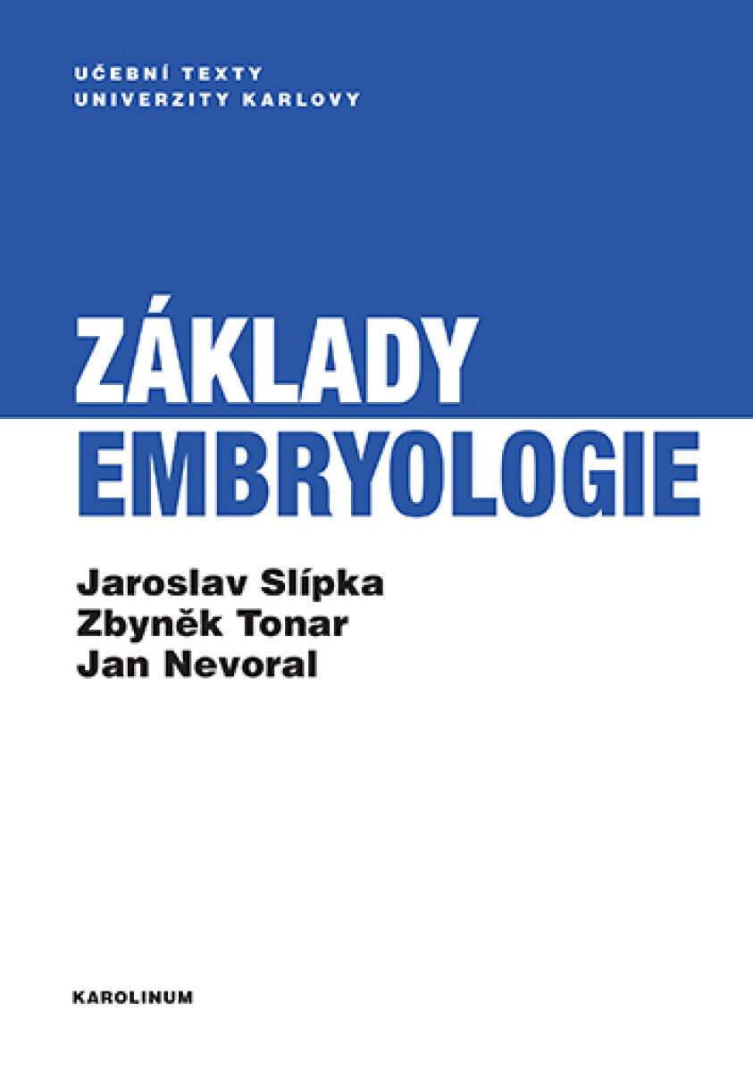 Základy embryologie - Jaroslav Slípka, Zbyněk Tonar, Jan Nevoral