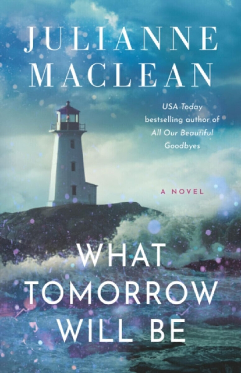 What Tomorrow Will Be - Julianne MacLean