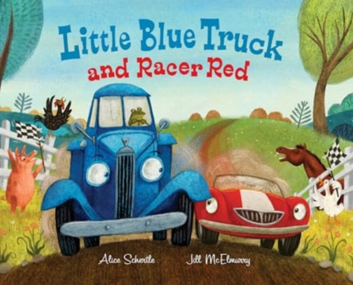 Little Blue Truck and Racer Red - Alice Schertle
