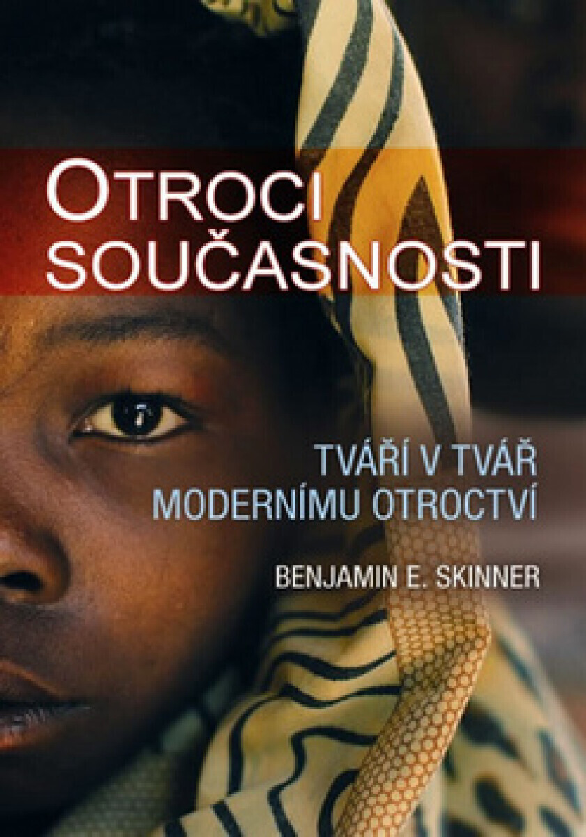 Otroci současnosti Tváří v tvář modernímu otroctví (poškozená) - E. Benjamin Skinner