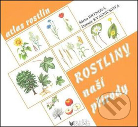 Rostliny naší přírody – manipulační atlas - Danuše Kvasničková