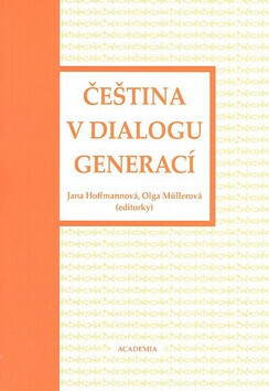 Čeština v dialogu generací (poškozená) - Jana Hoffmannová, Olga Müllerová