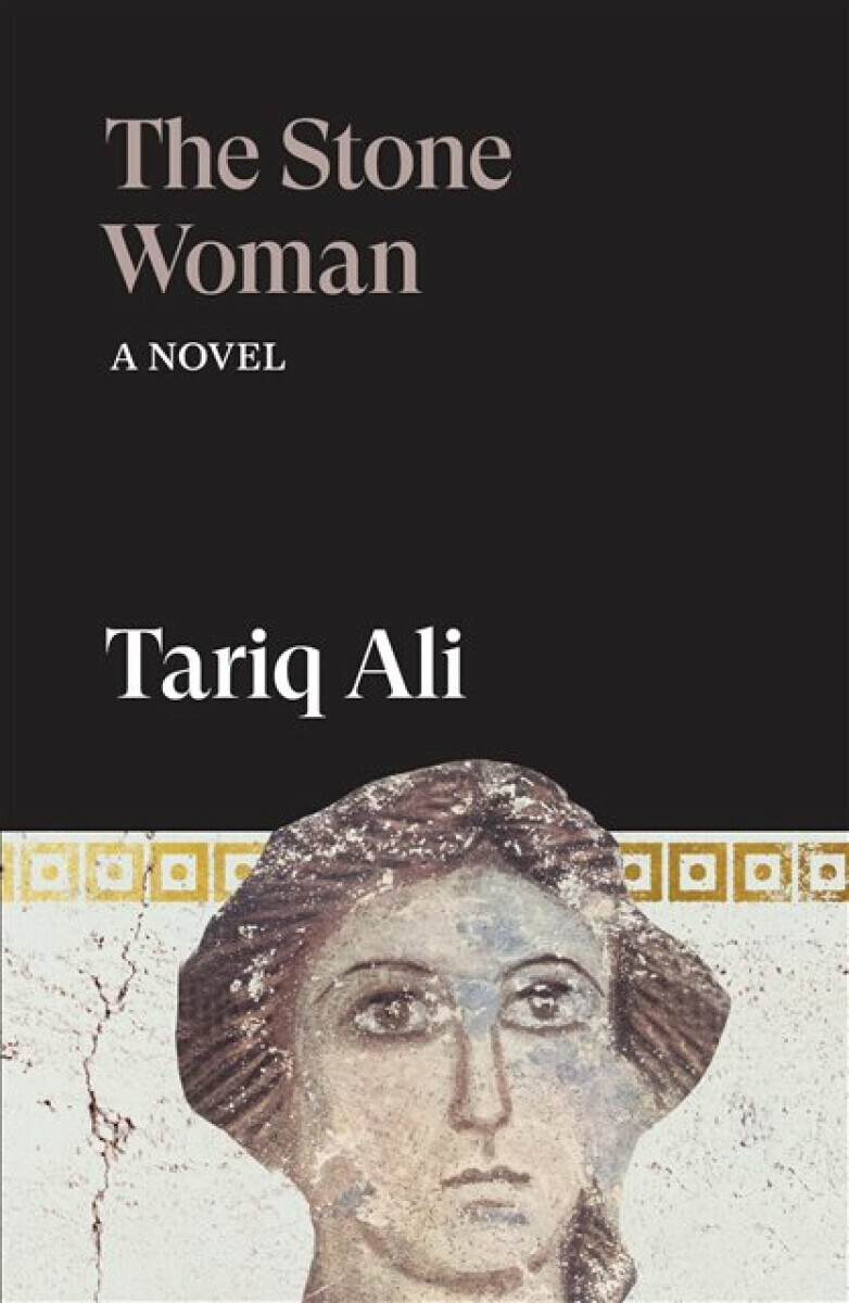 The Stone Woman - Tariq Ali