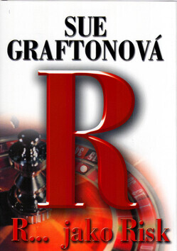 R... jako Risk (poškozená) - Sue Graftonová