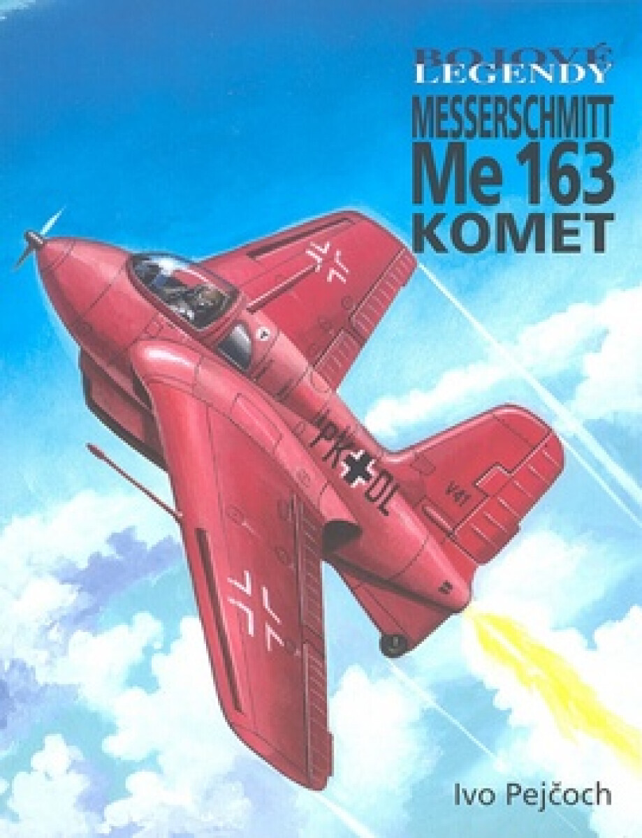 Bojové legendy Messerschmitt Me 163 KOMET (poškozená) - Ivo Pejčoch