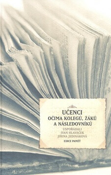 Učenci očima kolegů, žáků a následovníků II. (poškozená) - Ivan Hlaváček, Jiřina Jedináková