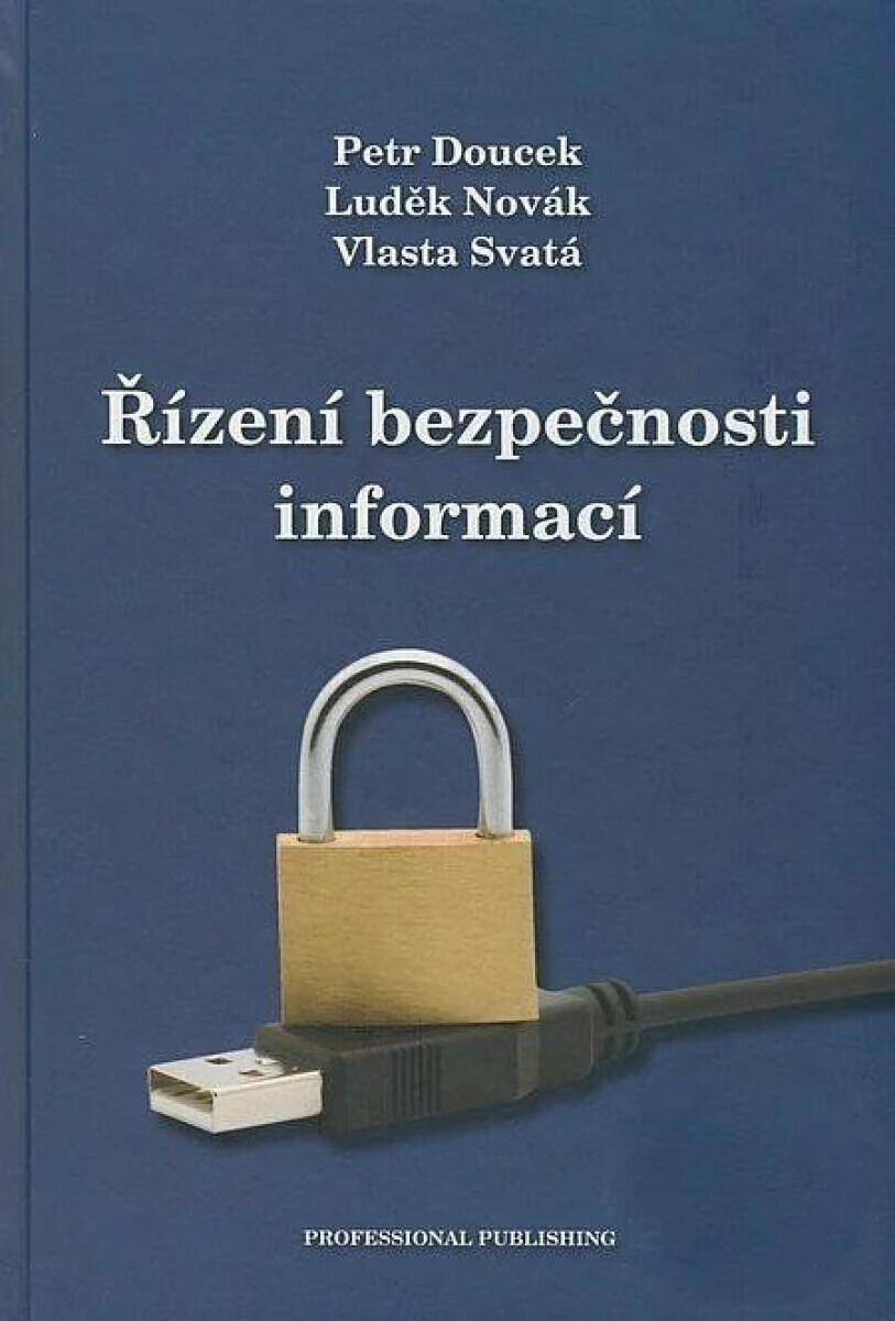 Řízení bezpečnosti informací (poškozená) - Doucek Petr, Svatá Vlasta, Luděk Novák