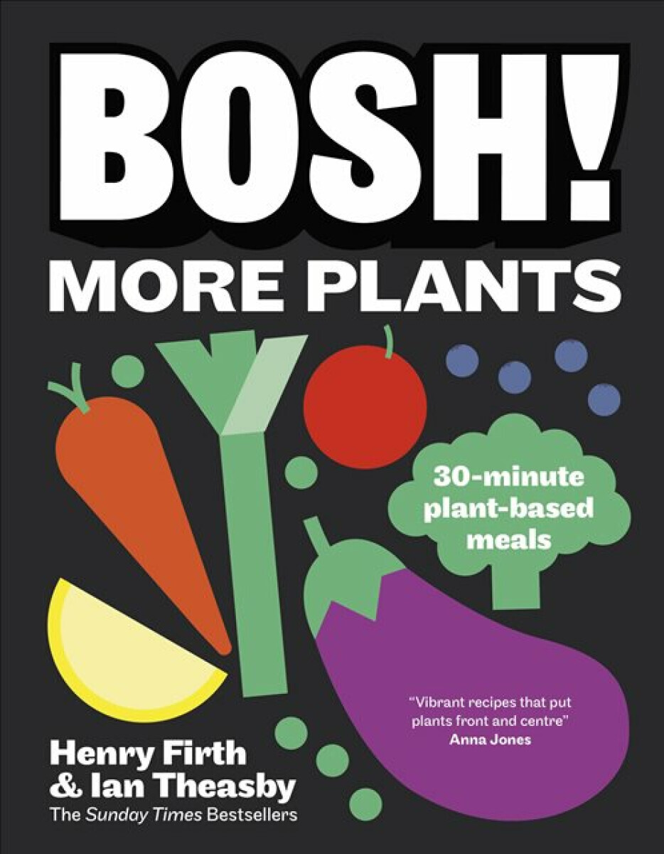 BOSH! More Plants - Henry Firth, Ian Theasby
