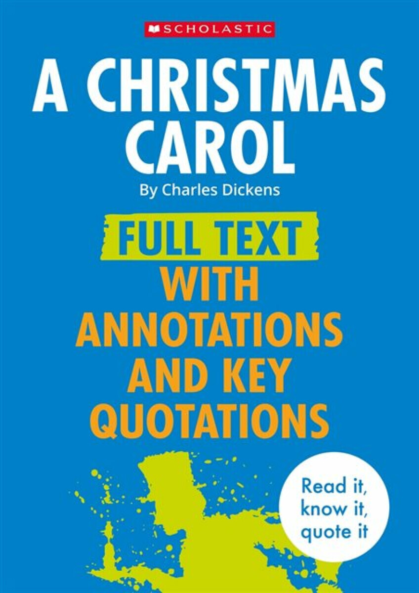A Christmas Carol: Full Text with Annotations and Key Quotations - Charles Dickens, Cindy Torn