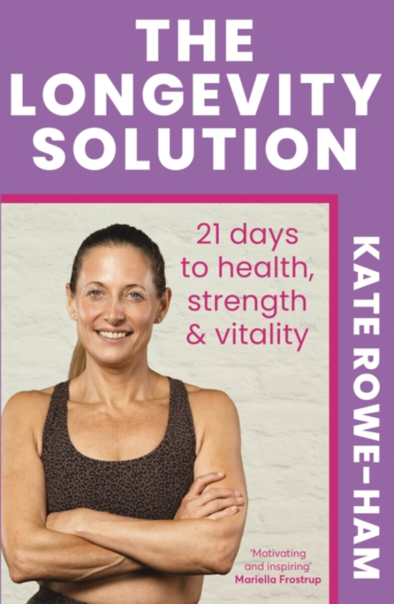 The Longevity Solution - Kate Rowe-Ham
