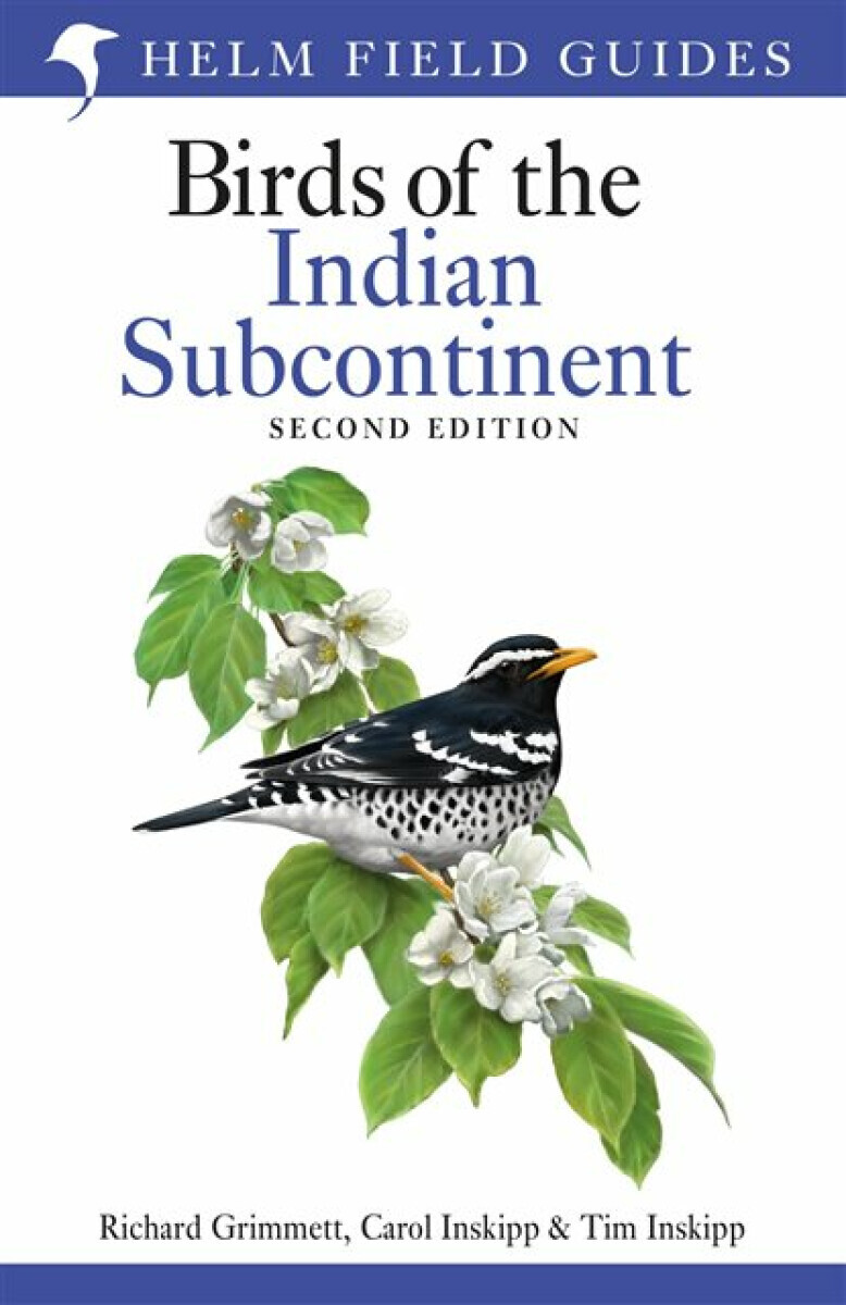 Field Guide to Birds of the Indian Subcontinent - Carol Inskipp, Tim Inskipp, Richard Grimmett
