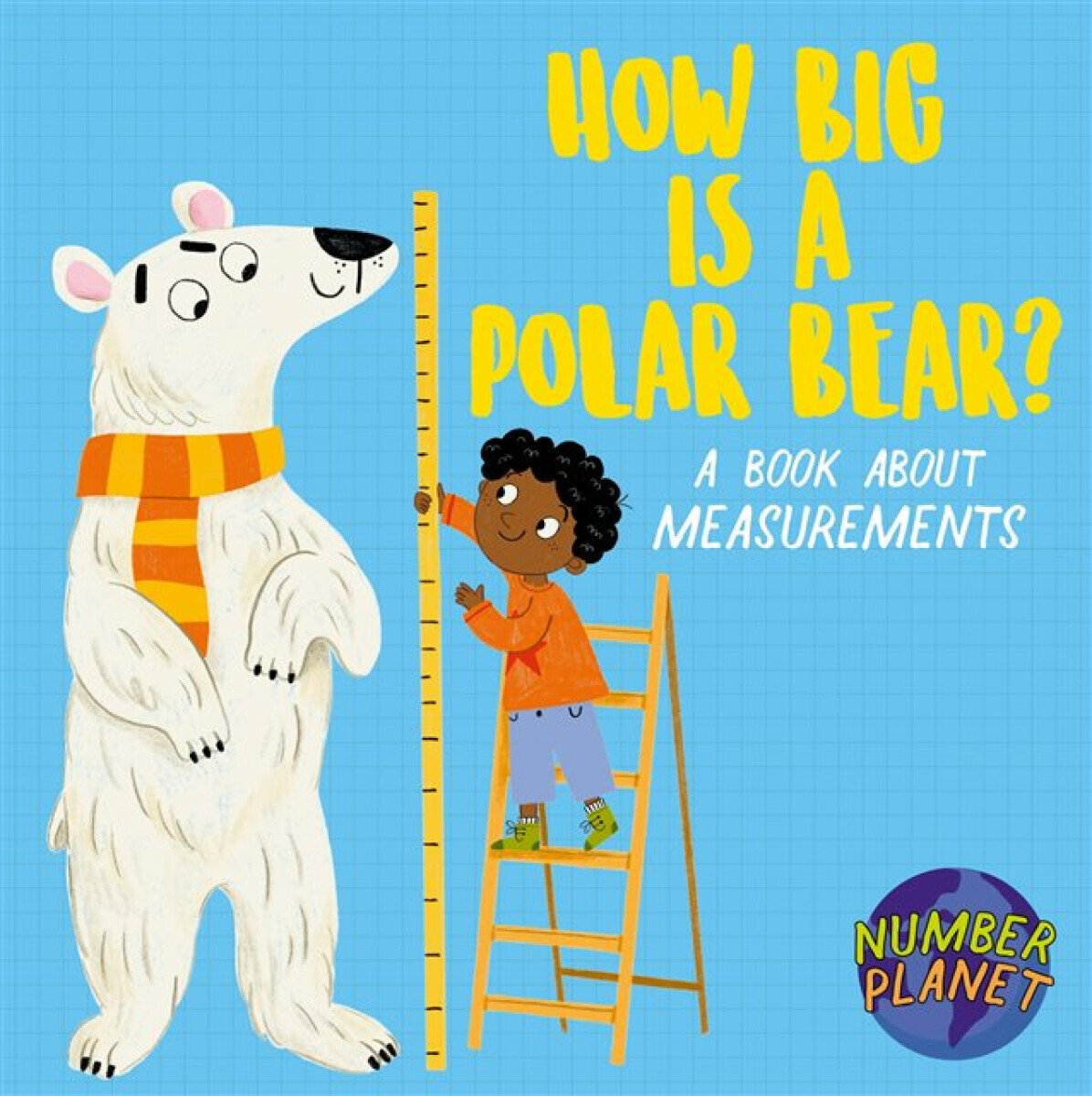 Number Planet: How Big is a Polar Bear? - Louise Spilsbury