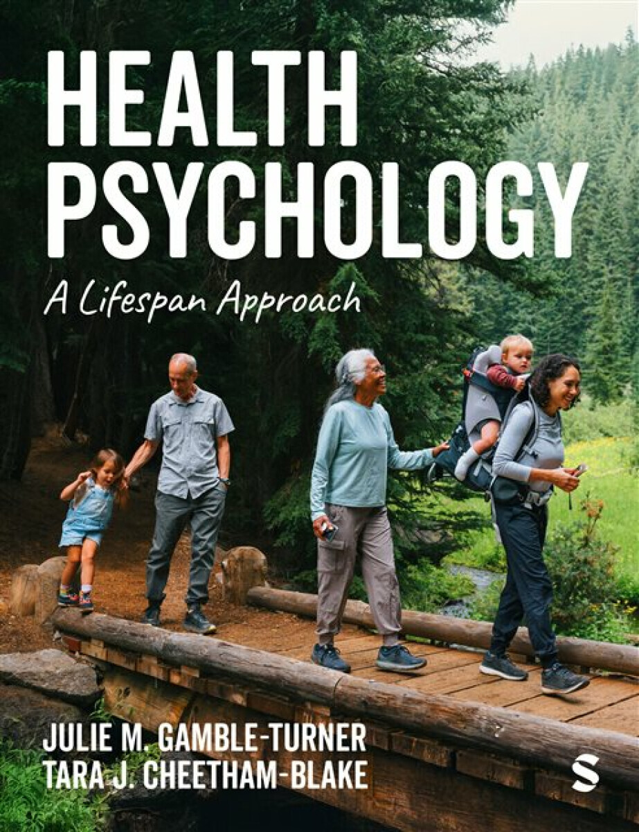 Health Psychology - Julie M. Gamble-Turner, Tara J. Cheetham-Blake