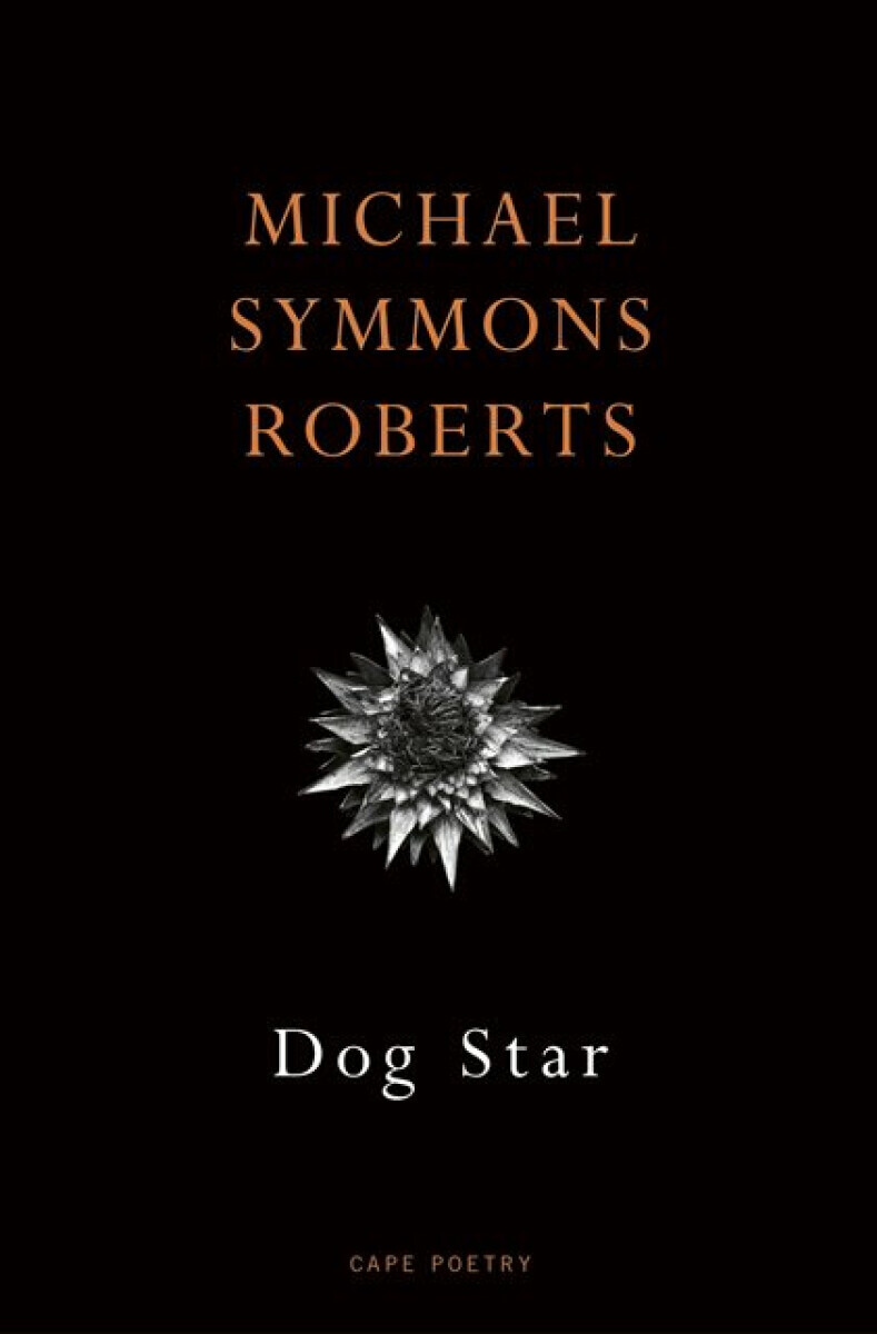 Dog Star - Michael Symmons Roberts