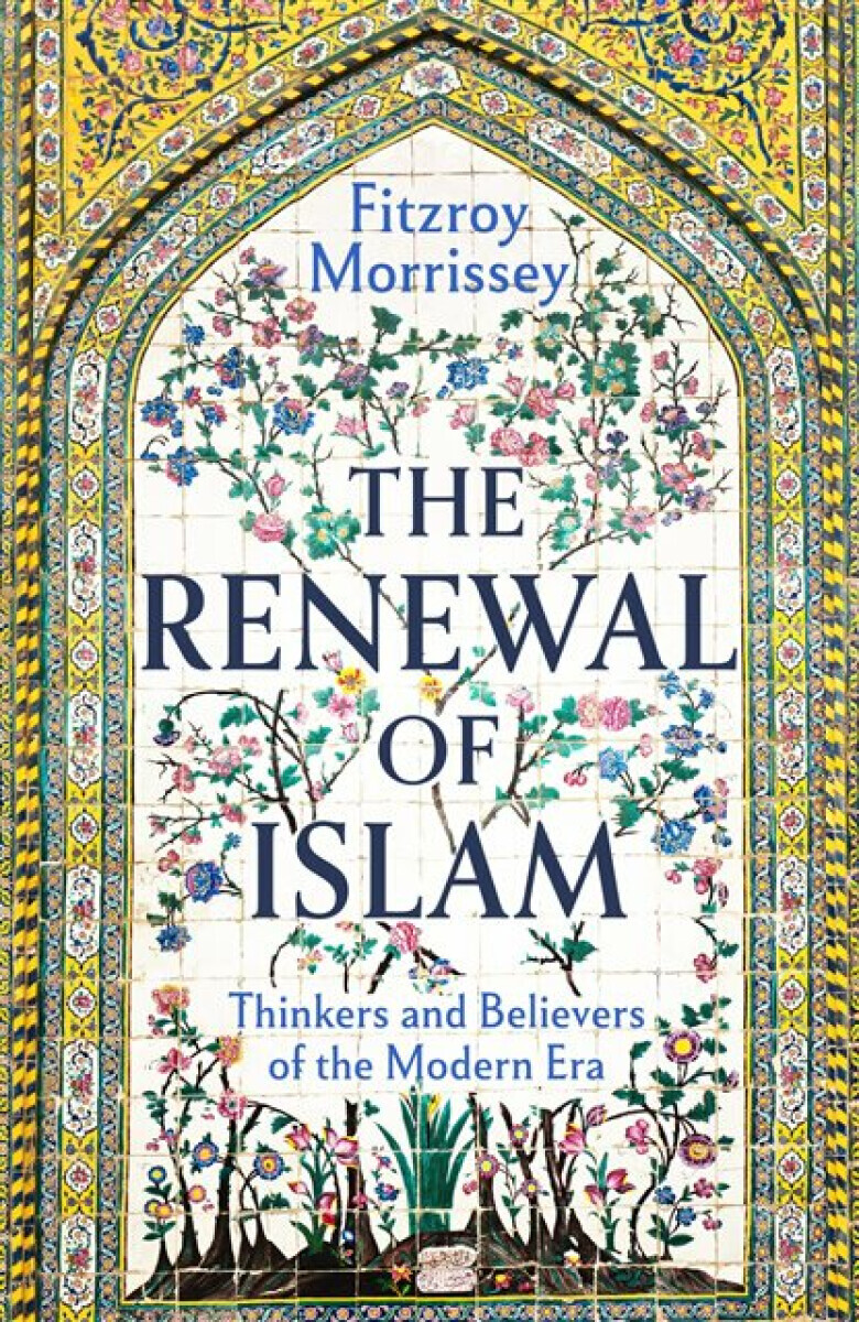 The Renewal of Islam - Fitzroy Morrissey