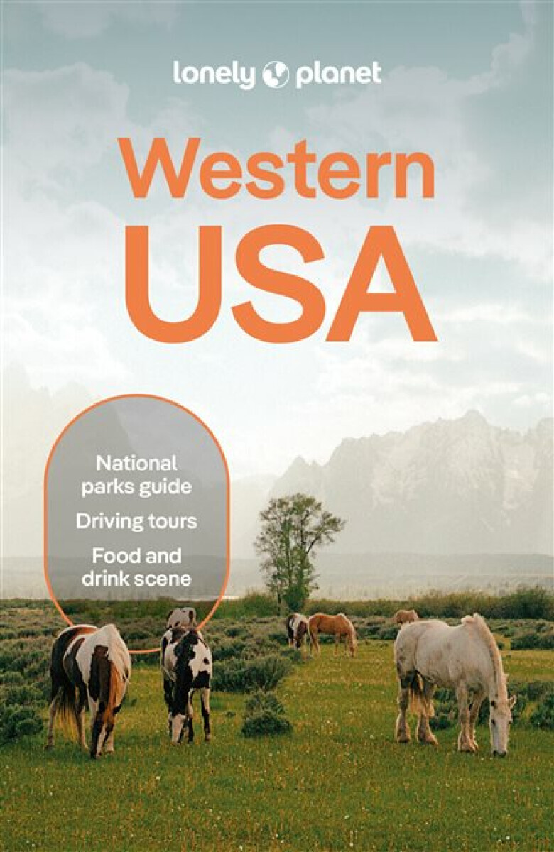 Lonely Planet Western USA - Anthony Ham, Regis St Louis, Lonely Planet, Liza Prado, Lauren Keith, Helena Smith, Margot Bigg, Amy C Balfour, Sarah Etin