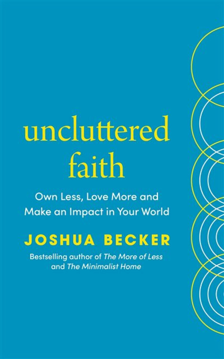 Uncluttered Faith - Joshua Becker