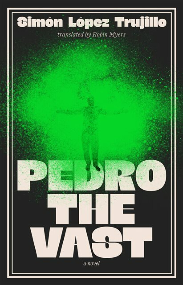 Pedro the Vast - Simon Lopez Trujillo