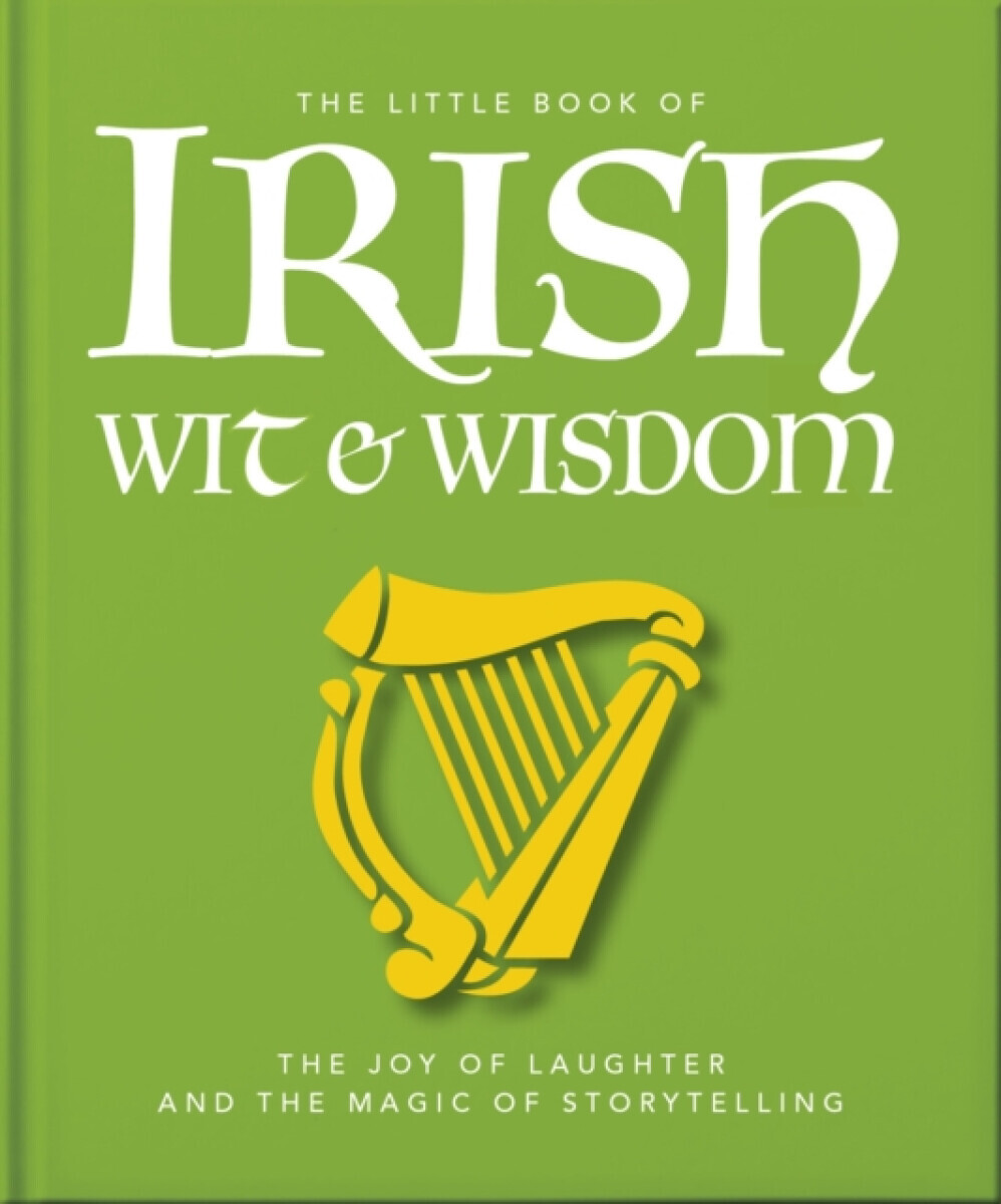 The Little Book of Irish Wit & Wisdom - OH